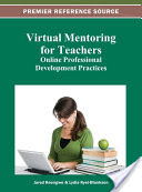 Jared Keengwe, Lydia Kyei-Blankson, Jared Keengwe - Virtual Mentoring for Teachers: Online Professional Development Practices