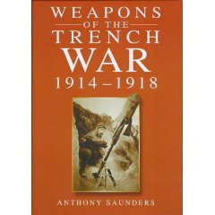 Saunders A. - Weapons of the Trench War 1914-1918 / Оружие окопной войны 1914-1918 