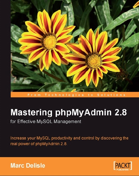 Delisle M. - Mastering phpMyAdmin 2.8 for Effective MySQL Management 