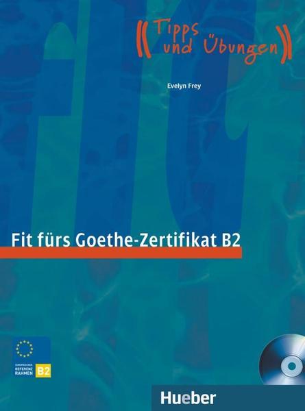 Tipps und &#220;bungen - Evelyn Frey - Подготовка к сдаче экзамена / Fit f&#252;rs Goethe-Zertifikat B2 
