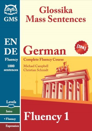 Campbell M., Schmidt Ch. / Кемпбел М., Шмидт Х. - Glossika. German Complete Fluency Course / Немецкий - бегло 