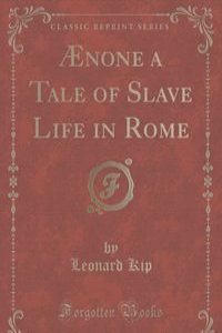 ?none a Tale of Slave Life in Rome (Classic Reprint)
