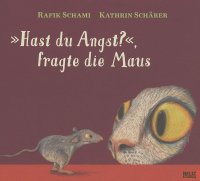 Rafik Schami, Kathrin Scharer - "Hast du Angst?", fragte die Maus
