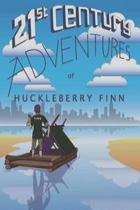 21st Century Adventures of Huckleberry Finn