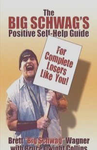 The Big Schwag's Positive Self Help Guide