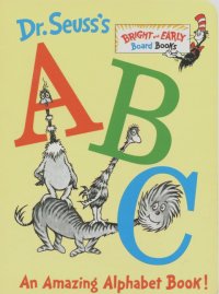 Теодор Сьюсс Гейсел - ABC: Amazing Alphabet Book!