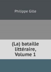 (La) bataille litteraire, Volume 1