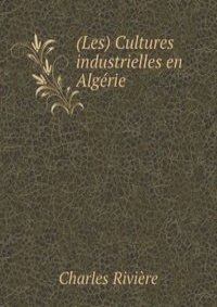 (Les) Cultures industrielles en Algerie