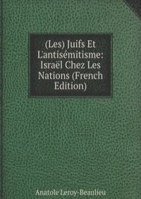 (Les) Juifs Et L'antisemitisme: Israel Chez Les Nations (French Edition)