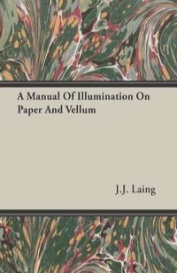 A Manual Of Illumination On Paper And Vellum
