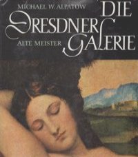 Михаил Алпатов - Die Dresdner Galerie