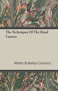 The Techniques Of The Hand Camera
