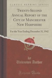 Twenty-Second Annual Report of the City of Manchester New Hampshire