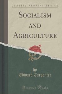 Socialism and Agriculture (Classic Reprint)