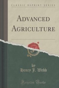 Advanced Agriculture (Classic Reprint)