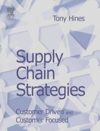 Supply Chain Strategies: Customer Driven and Customer Focused,