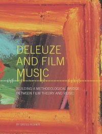 Deleuze and Film Music – Building a Methodological  Bridge between Film Theory and Music