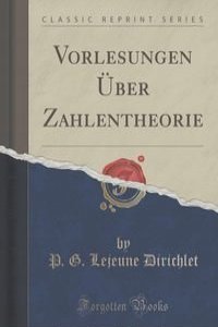 Vorlesungen Uber Zahlentheorie (Classic Reprint)