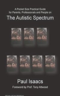 A Pocket Size Practical Guide for Parents, Professionals and People on the Autistic Spectrum