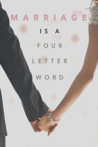 Marriage is a Four Letter Word