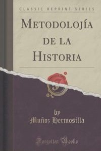Metodolojia de la Historia (Classic Reprint)