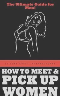 How to Meet and Pick Up Women