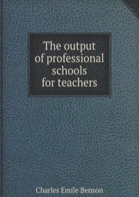 The output of professional schools for teachers