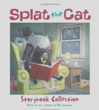 Роб Скоттон - Splat the Cat Storybook Collection