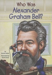 Bonnie Bader - Who Was Alexander Graham Bell?