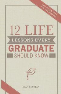 12 Life Lessons Every Graduate Should Know
