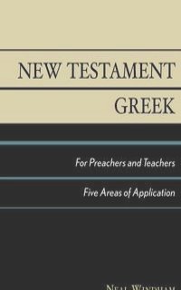 New Testament Greek for Preachers and Teachers