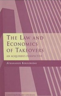 Athanasios Kouloridas - The Law and Economics of Takeovers: An Acquirer's Perspective