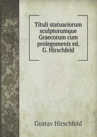 Tituli statuariorum sculptorumque Graecorum cum prolegomenis