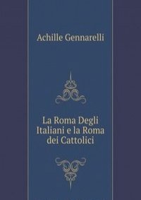 La Roma Degli Italiani e la Roma dei Cattolici