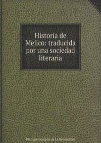 Historia de Mejico: traducida por una sociedad literaria