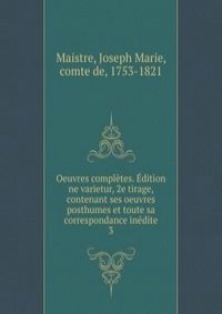 Oeuvres completes. Edition ne varietur, 2e tirage, contenant ses oeuvres posthumes et toute sa correspondance inedite