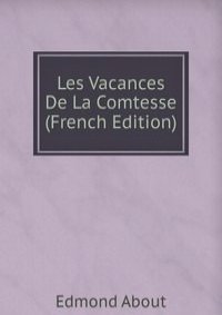 Les Vacances De La Comtesse (French Edition)
