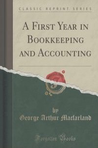 A First Year in Bookkeeping and Accounting (Classic Reprint)