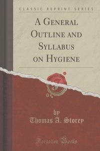 A General Outline and Syllabus on Hygiene (Classic Reprint)