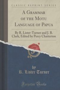 A Grammar of the Motu Language of Papua