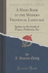 A Hand Book to the Modern Provenc?al Language