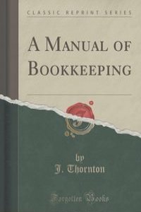 A Manual of Bookkeeping (Classic Reprint)
