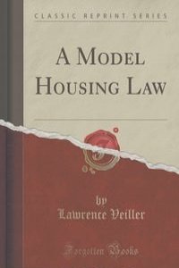 A Model Housing Law (Classic Reprint)