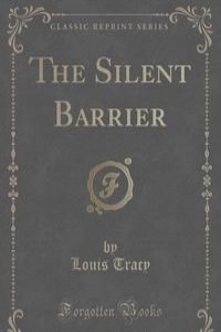The Silent Barrier (Classic Reprint)