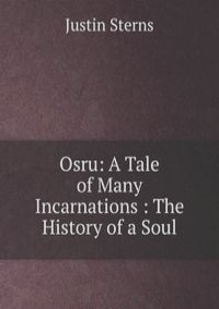 Osru: A Tale of Many Incarnations : The History of a Soul
