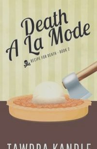 Death A La Mode (Recipe for Death Book 2)
