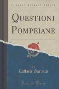 Questioni Pompeiane (Classic Reprint)