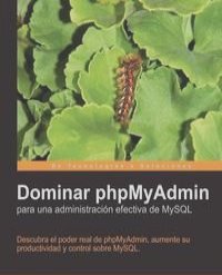 Dominar Phpmyadmin Para Una Administracion Efectiva de MySQL