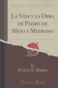 La Vida y la Obra de Pedro de Mena y Medrano (Classic Reprint)