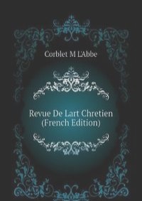 Revue De Lart Chretien (French Edition)